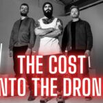 MY NEW BAND'S SECOND SINGLE - THE COST INTO THE DRONE